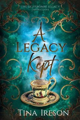 A Legacy Kept - Tina Ireson - cover