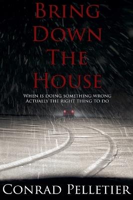 Bring Down The House - Conrad Pelletier - cover