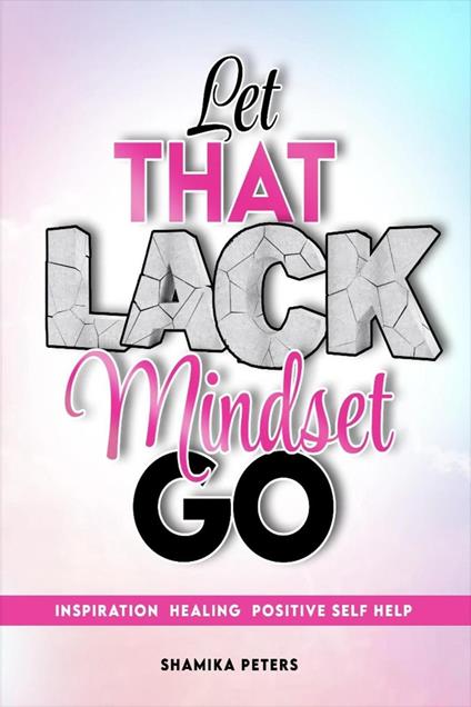 Let That Lack Mindset Go