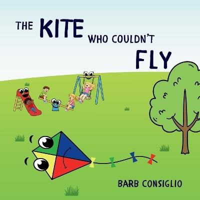 The Kite Who Couldn't Fly - Barb Consiglio - cover