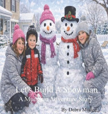 Let's Build a Snowman - A Mudgkin Adventure Story - Debra Mudge - cover