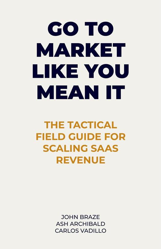 Go To Market Like You Mean It