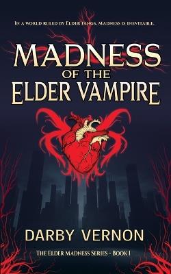 Madness of the Elder Vampire - Darby Vernon - cover