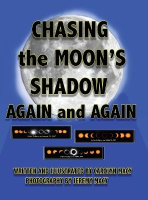 Chasing the Moon's Shadow Again and Again - Carolyn Macy - cover