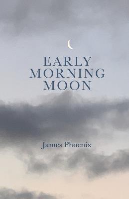 Early Morning Moon - James Phoenix - cover
