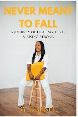 Never Meant To Fall - J Renee' - cover