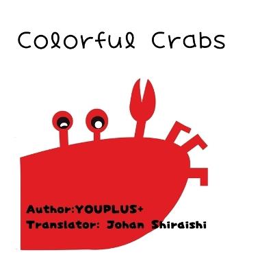 Colorful Crabs: Hardcover Edition - Youplus+ - cover