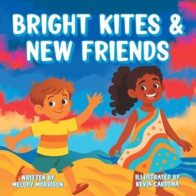 Bright Kites and New Friends - Melody Morrison - cover