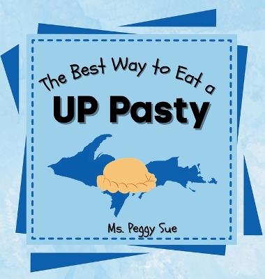The Best Way to Eat a UP Pasty - Peggy Sue - cover