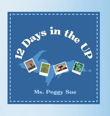 12 Days in the UP - Peggy Sue - cover