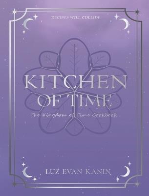 Kitchen of Time - Luz Evan Kanin - cover