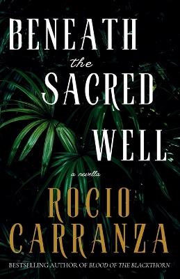 Beneath the Sacred Well - Rocio Carranza - cover
