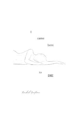 I Came Here To Die - Rachel Santana - cover