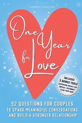 One Year for Love: 52 Questions for Couples to Spark Meaningful Conversations and Build a Stronger Relationship - Alexandra Estroff - cover