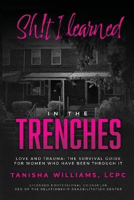The Sh!t I Survived in the Trenches - Tanisha Williams - cover
