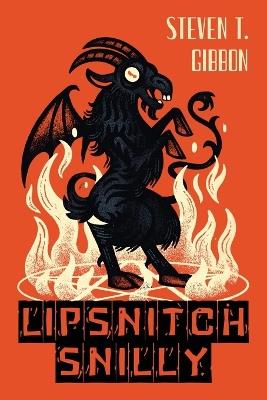 Lipsnitch Snilly - Steven T Gibbon - cover