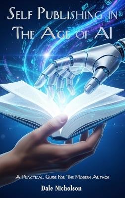 Self Publishing In The Age Of AI - Dale Nicholson - cover