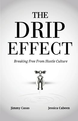 The Drip Effect - Jimmy Casas,Jessica Cabeen - cover
