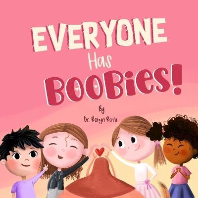 Everyone Has Boobies! - Robyn Roth - cover