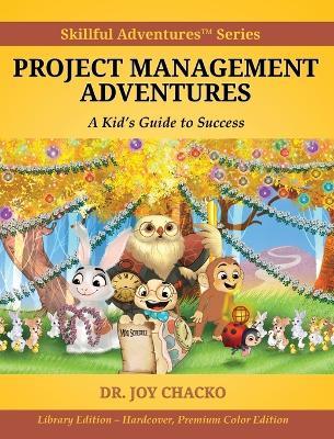 Project Management Adventures: A Kid's Guide to Success - Joy Chacko - cover