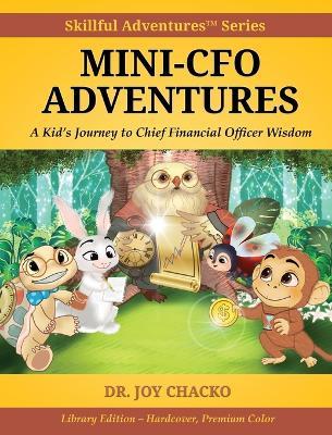 Mini-CFO Adventures: A Kid's Journey to Chief Financial Officer Wisdom - Joy Chacko - cover