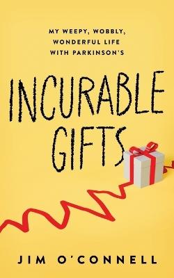 Incurable Gifts - Jim O'Connell - cover
