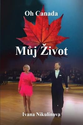 Můj zivot: Oh Canada - Ivana Nikulin - cover