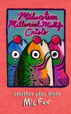 Midwestern Millennial Midlife Crisis - MIC Fox - cover