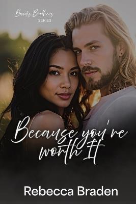 Because you're worth it - Rebecca Braden - cover