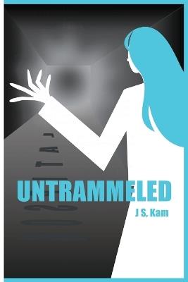 Untrammeled - J S Kam - cover