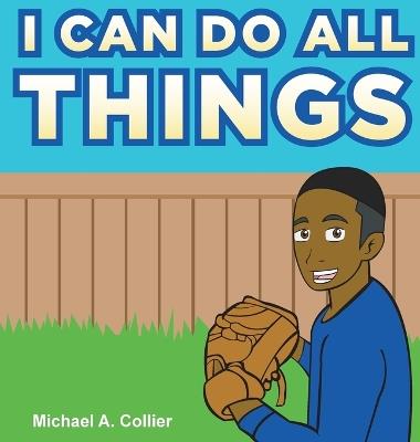 I Can Do All Things - Michael A Collier - cover