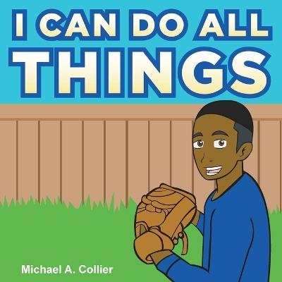 I Can Do All Things - Michael A Collier - cover