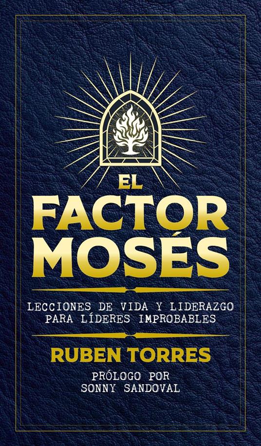 EL FACTOR MOISES - Lecciones de Vida y Liderazgo para Líderes Improbables