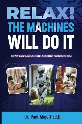 Relax! The Machines Will Do It - Paul Majett - cover