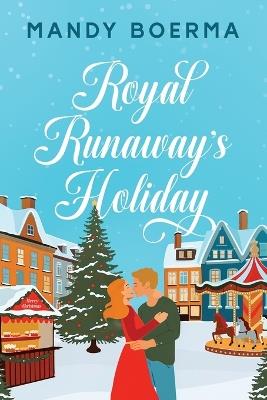 Royal Runaway's Holiday - Mandy Boerma - cover