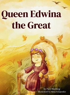 Queen Edwina, the Great - Patti Hoebing - cover