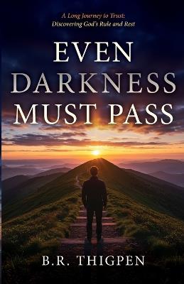 Even Darkness Must Pass - B R Thigpen - cover