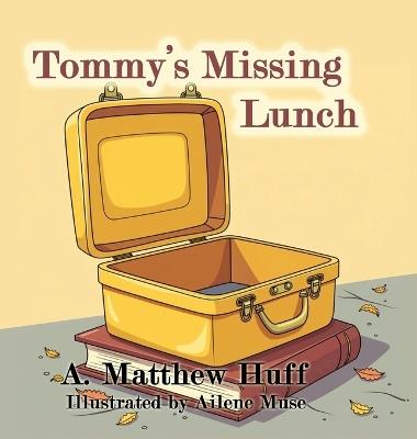 Tommy's Missing Lunch - A Matthew Huff - cover