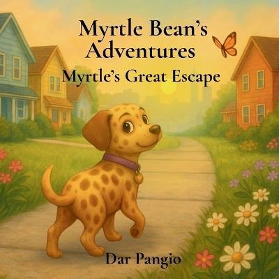 Myrtle Bean's Adventures: Myrtle's Great Escape - Dar Pangio - cover