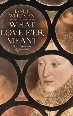 What Love E'er Meant - Janet Wertman - cover