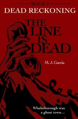 The Line Is Dead - M J Garcia - cover