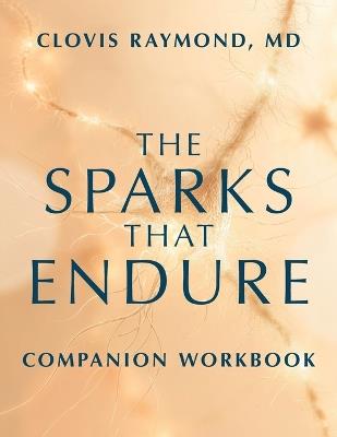 The Sparks That Endure Companion Workbook - Clovis Raymond - cover