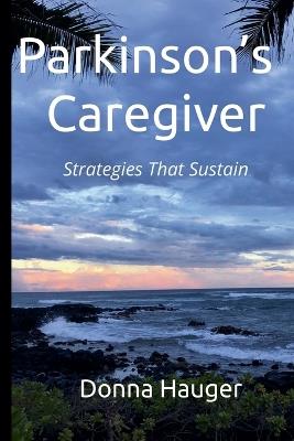 Parkinson's Caregiver - Donna Hauger - cover