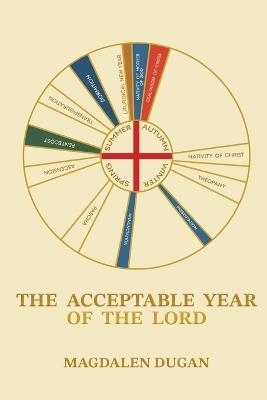 The Acceptable Year of the Lord - Magdalen Dugan - cover