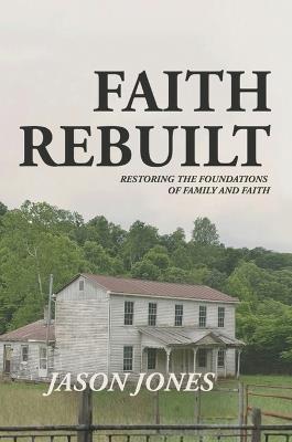 Faith Rebuilt - Jason Jones - cover