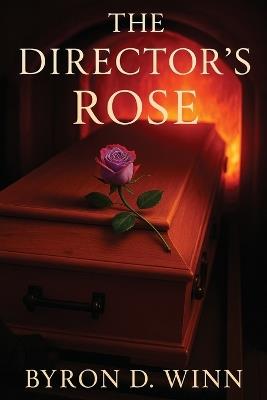 The Director's Rose - Byron D Winn - cover