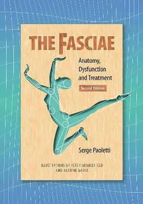 The Fasciae: Anatomy, Dysfunction and Treatment - Serge Paoletti - cover