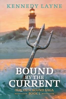 Bound by the Current - Kennedy Layne - cover