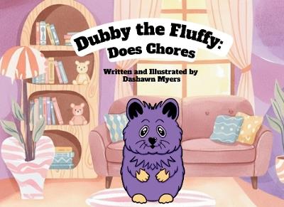 Dubby The Fluffy Does Chores - Dashawn Myers - cover