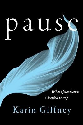 Pause: What I Found When I Decided to Stop - Karin Giffney - cover